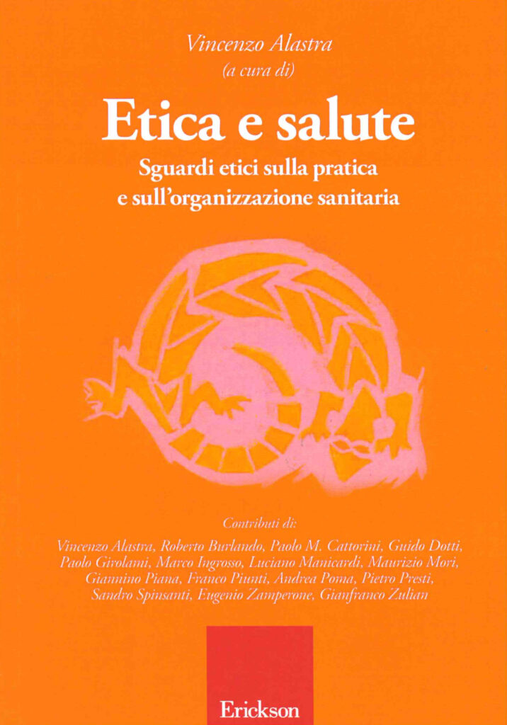 Etica e salute. Sguardi etici sulla pratica e sull’organizzazione sanitaria a cura di Vincenzo Alastra