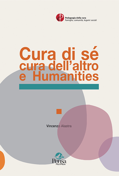 La copertina del libro Cura di sé cura dell’altro e Humanities di Vincenzo Alastra